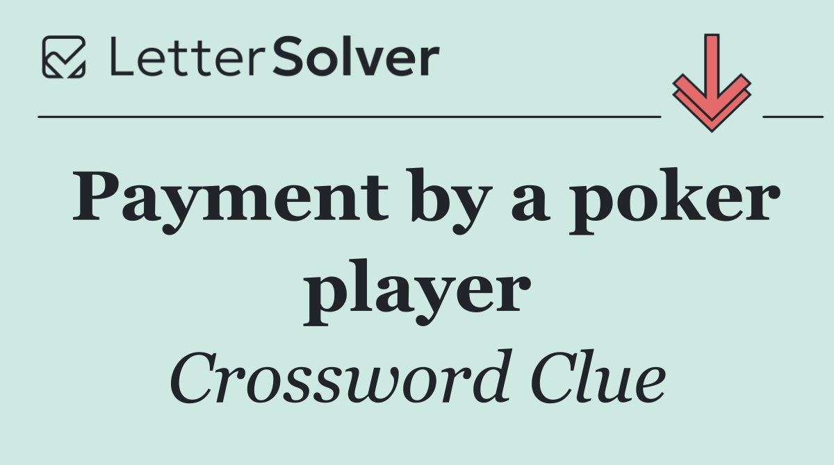 Payment by a poker player