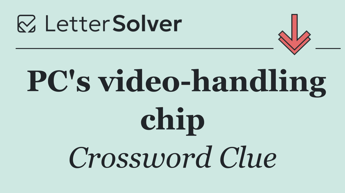 PC's video handling chip