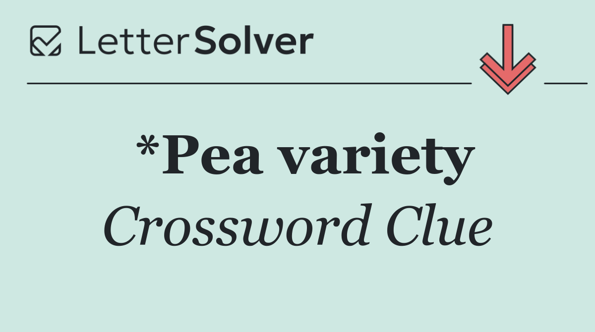 *Pea variety