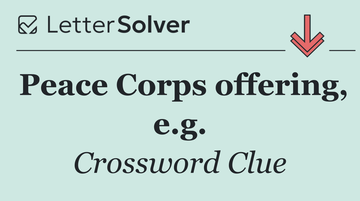 Peace Corps offering, e.g.