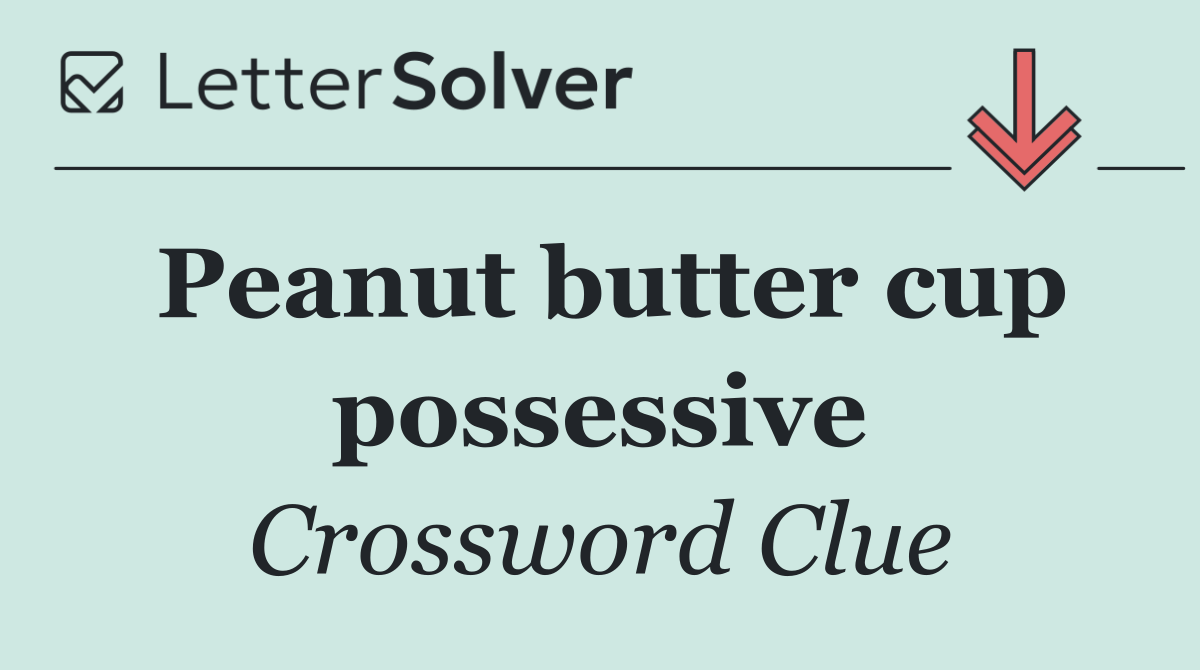 Peanut butter cup possessive