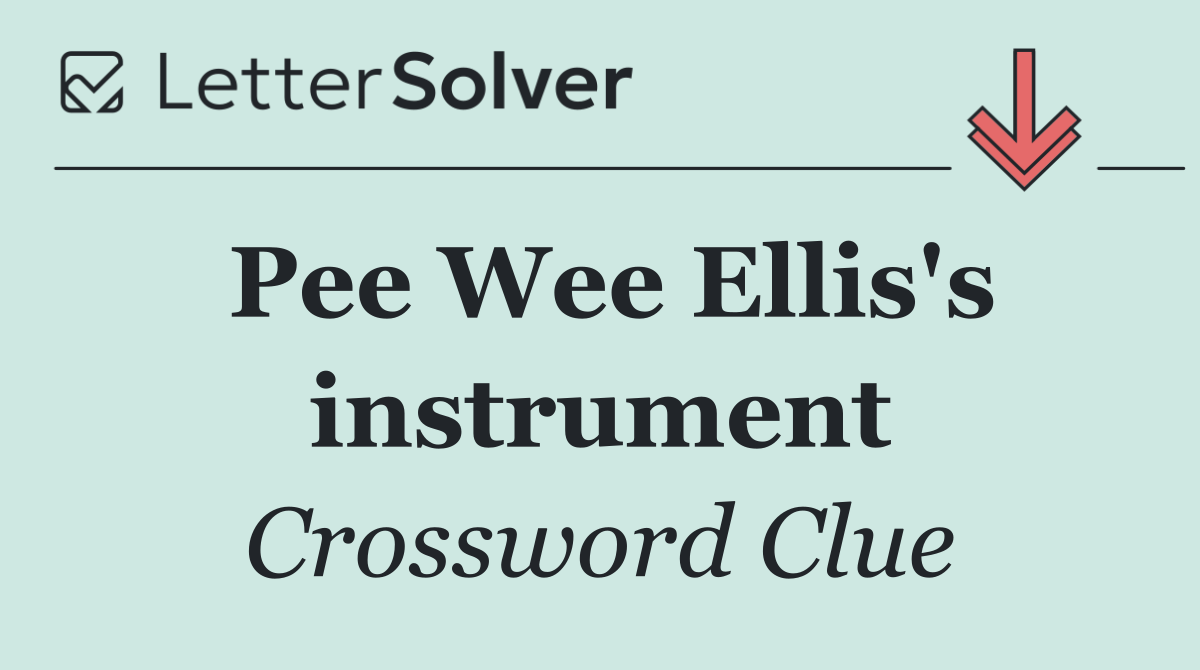 Pee Wee Ellis's instrument