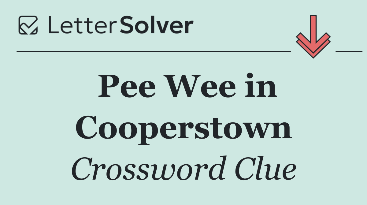 Pee Wee in Cooperstown