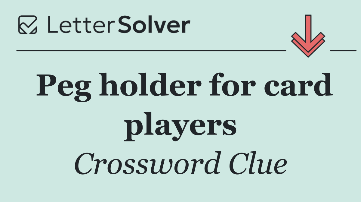 Peg holder for card players