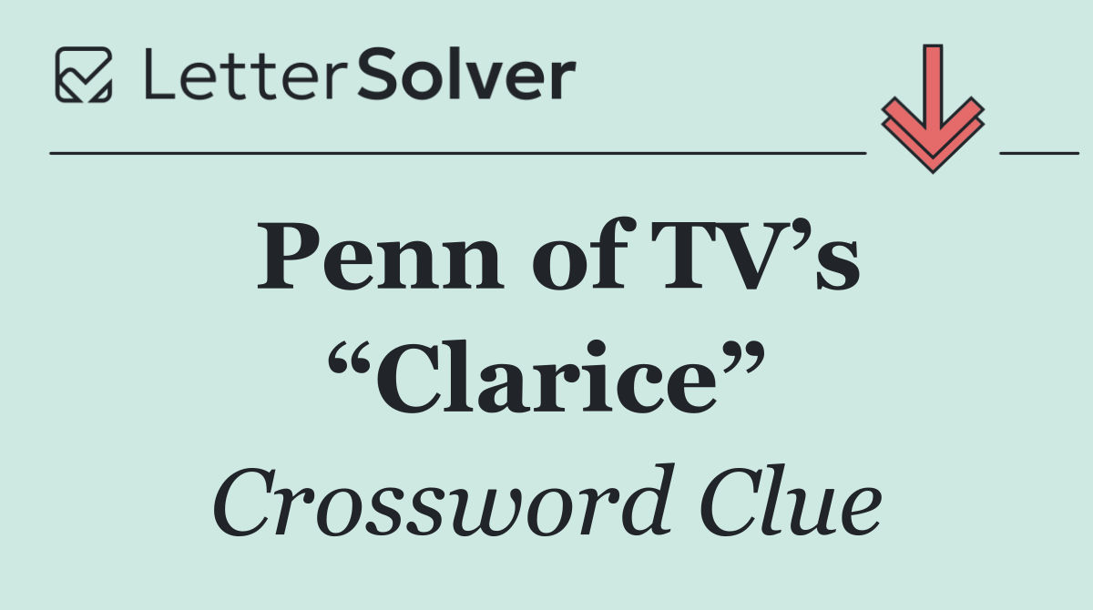 Penn of TV’s “Clarice”