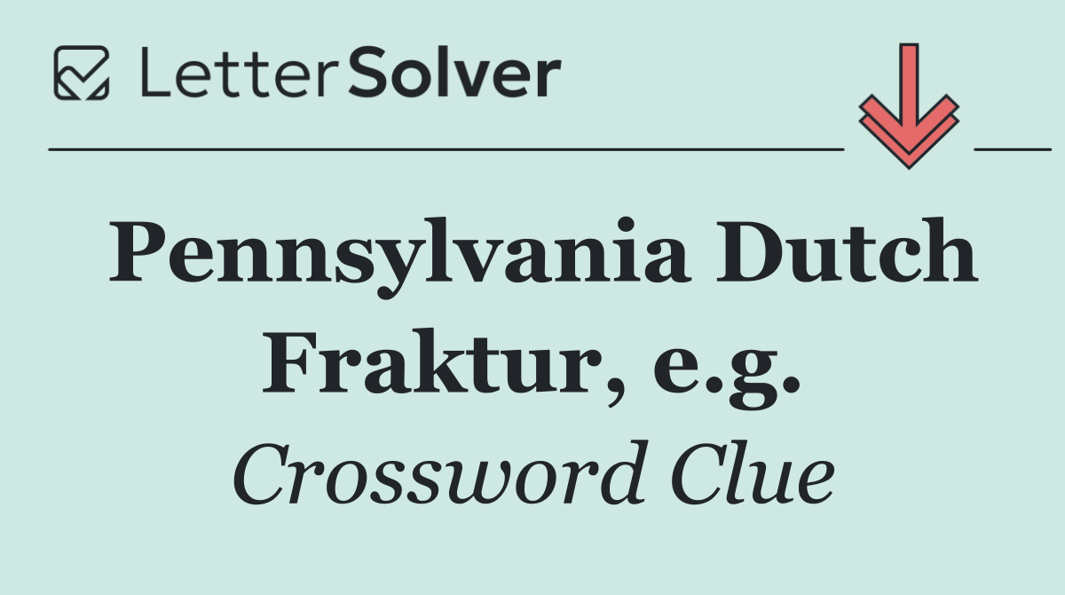 Pennsylvania Dutch Fraktur, e.g.