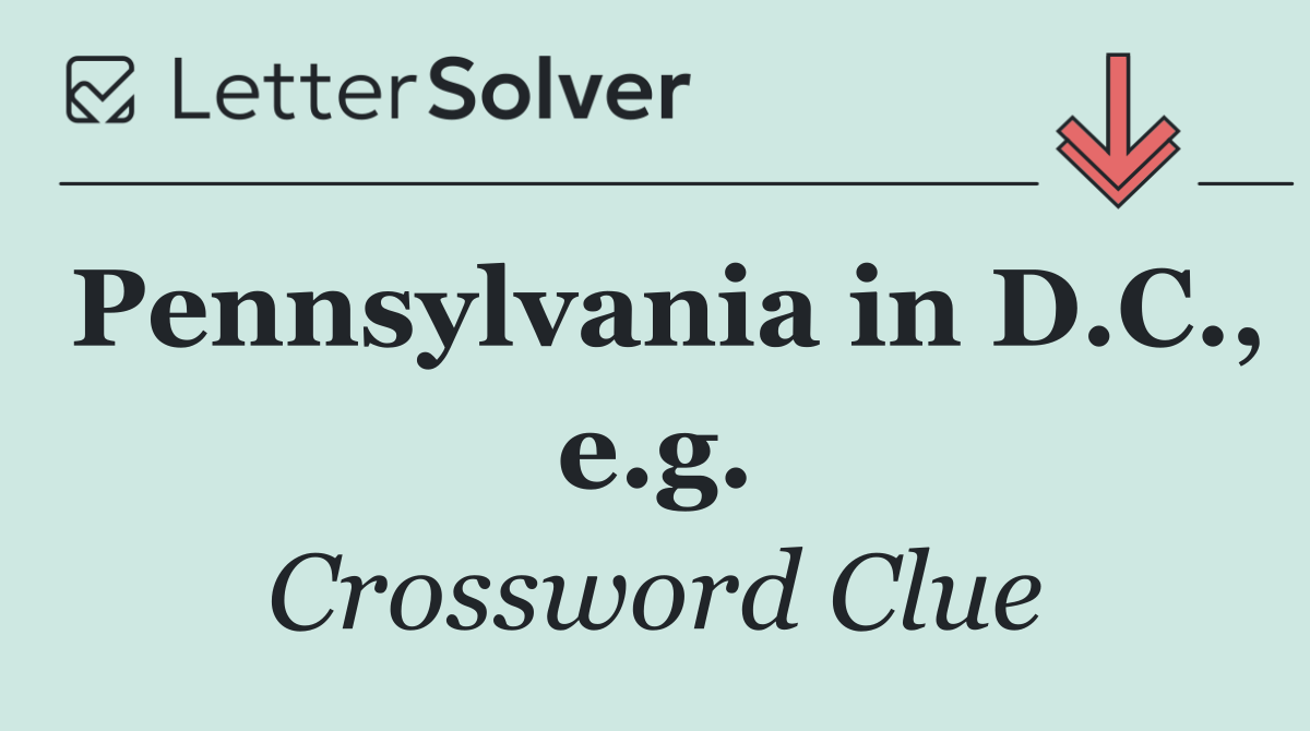 Pennsylvania in D.C., e.g.