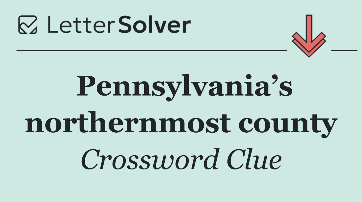 Pennsylvania’s northernmost county