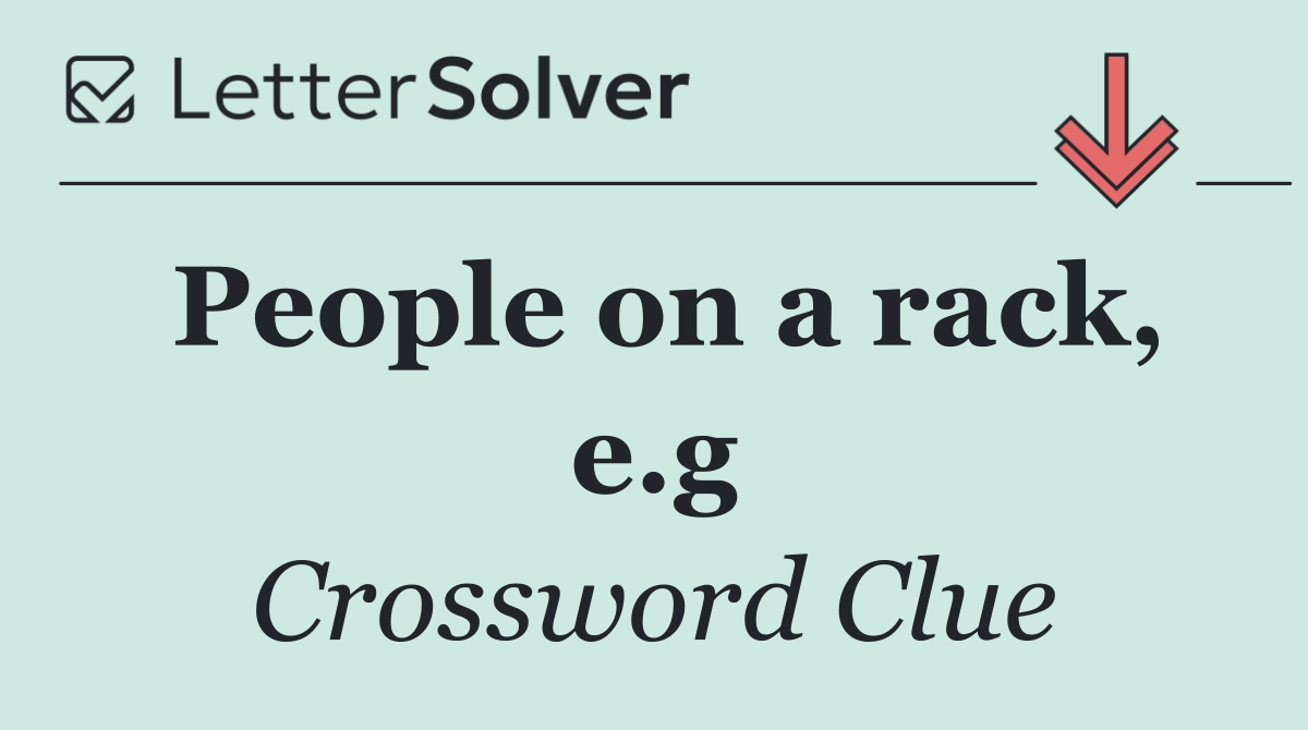 People on a rack, e.g