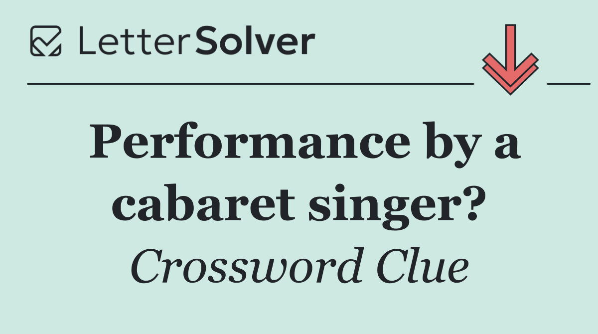 Performance by a cabaret singer?