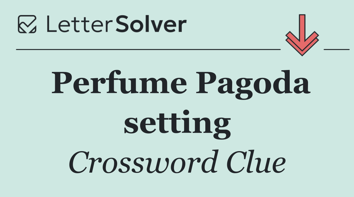 Perfume Pagoda setting