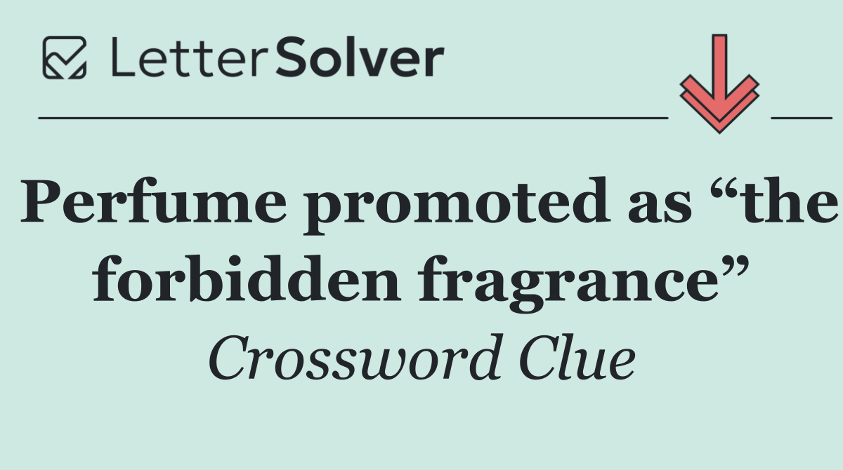 Perfume promoted as “the forbidden fragrance”