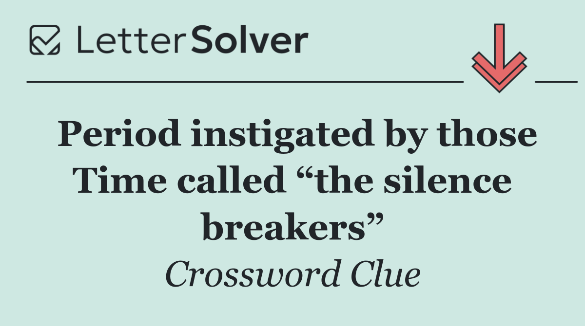 Period instigated by those Time called “the silence breakers”