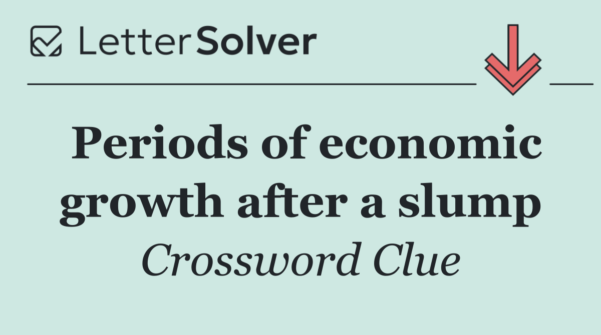 Periods of economic growth after a slump