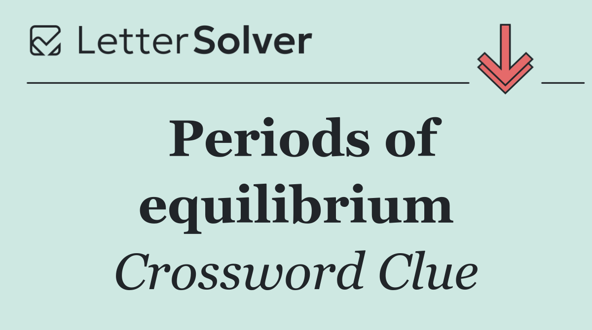 Periods of equilibrium