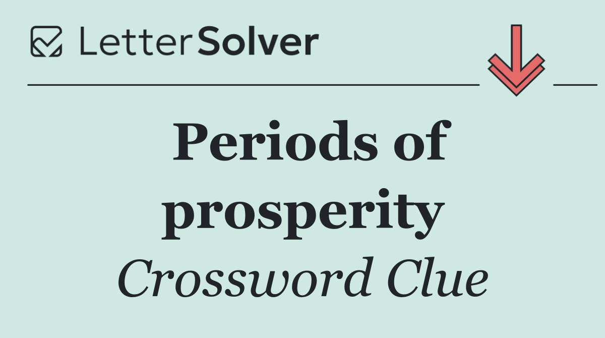 Periods of prosperity