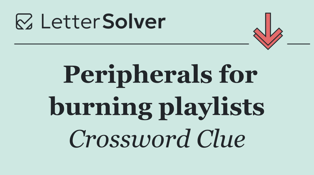 Peripherals for burning playlists