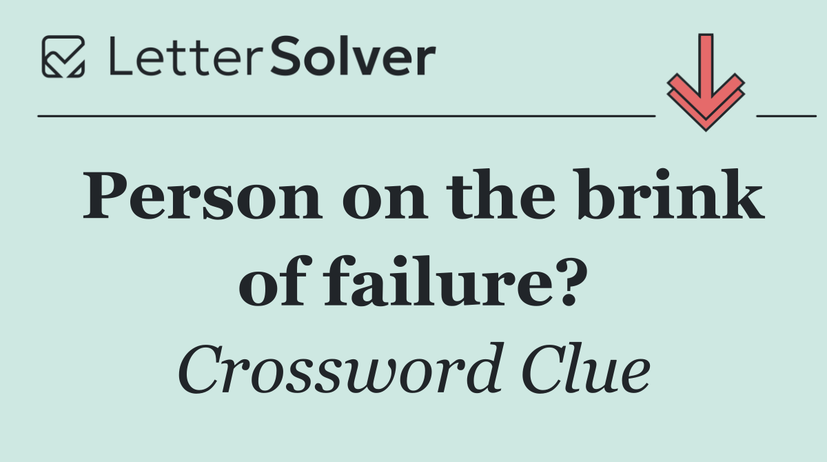 Person on the brink of failure?