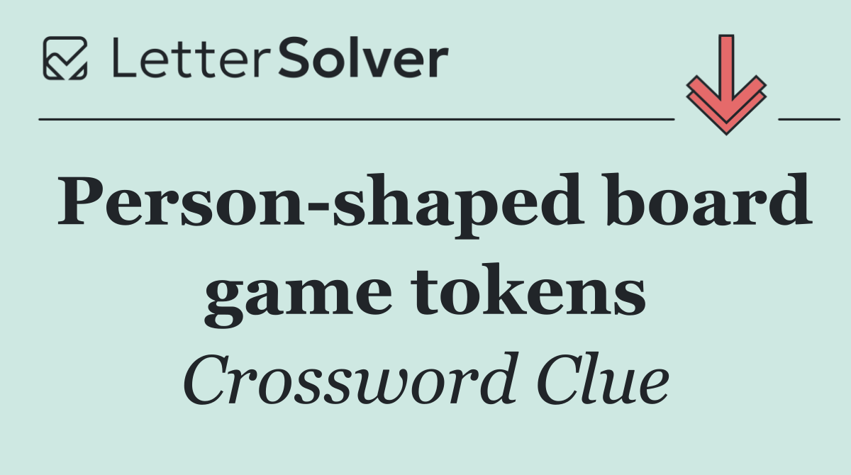Person shaped board game tokens