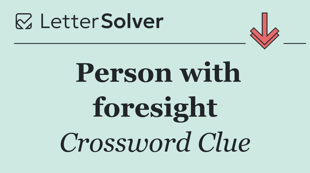 Person with foresight