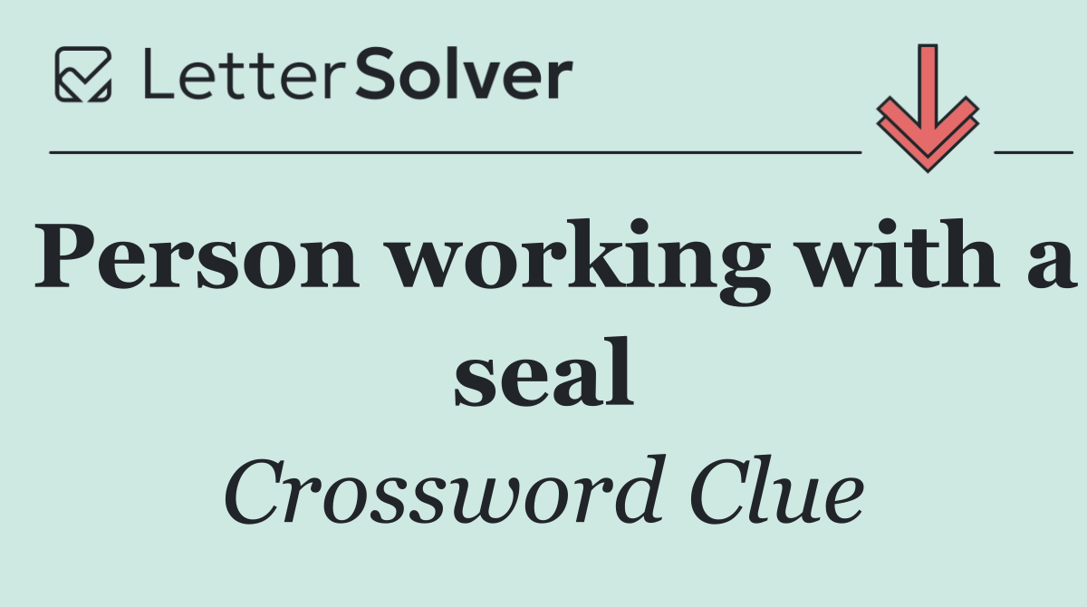 Person working with a seal