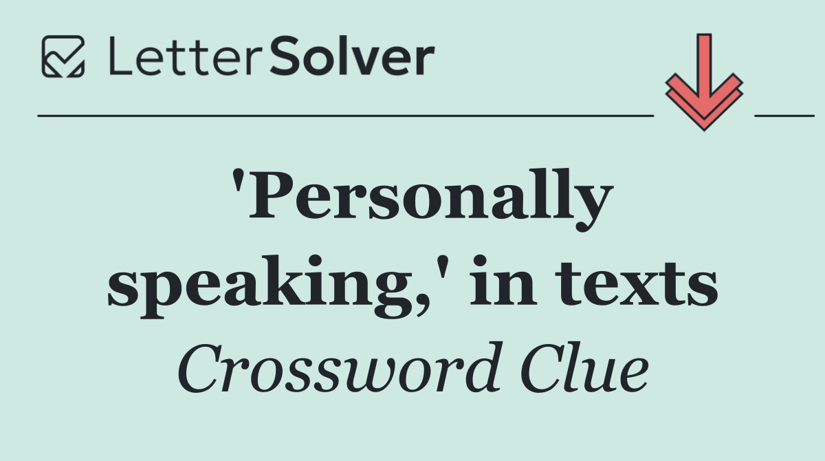 'Personally speaking,' in texts