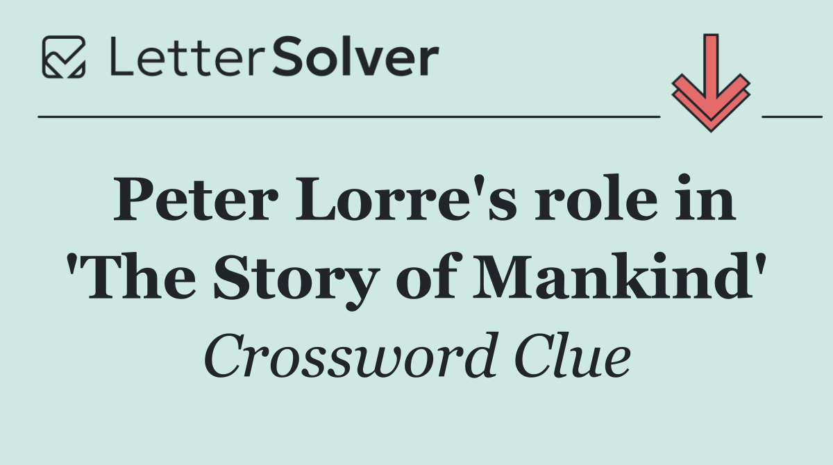 Peter Lorre's role in 'The Story of Mankind'