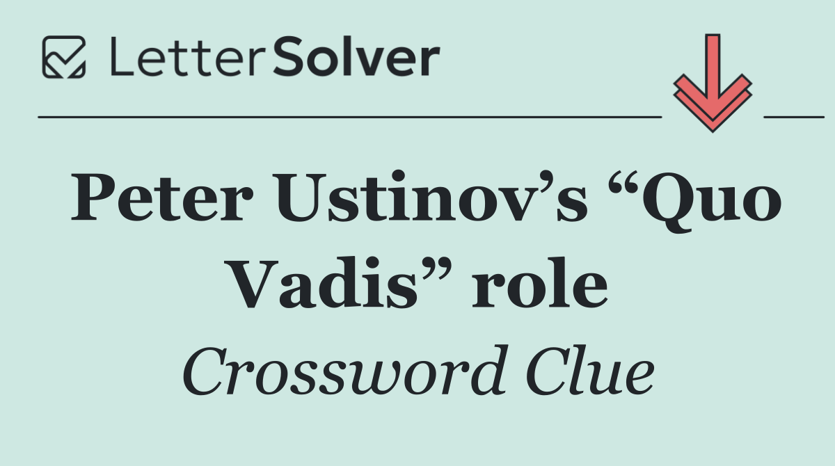 Peter Ustinov’s “Quo Vadis” role