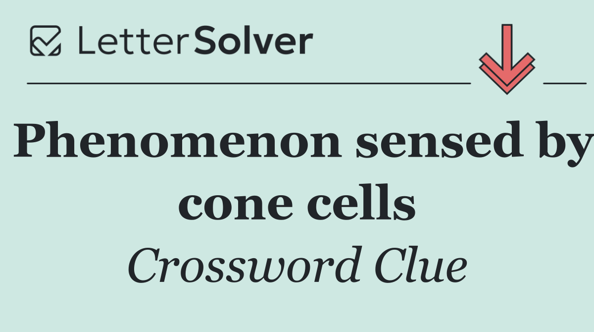 Phenomenon sensed by cone cells