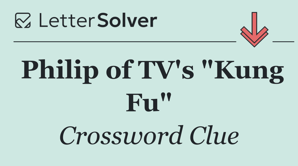 Philip of TV's "Kung Fu"