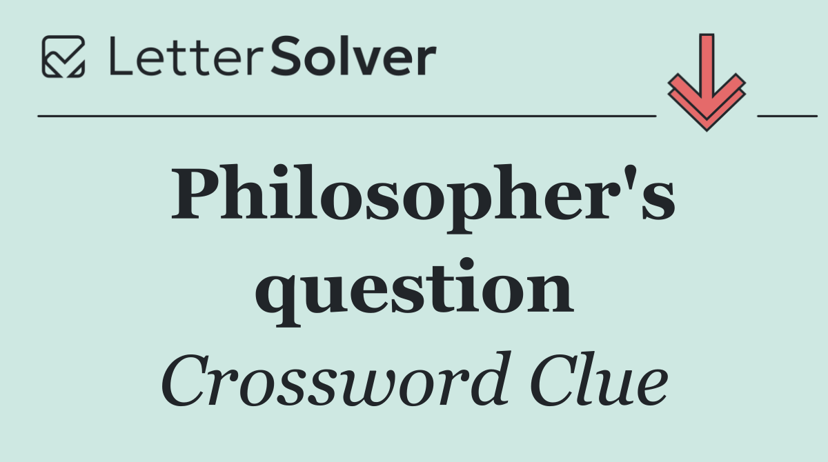 Philosopher's question