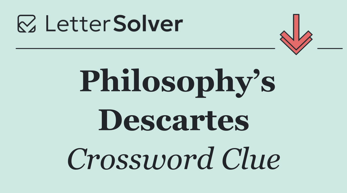 Philosophy’s Descartes