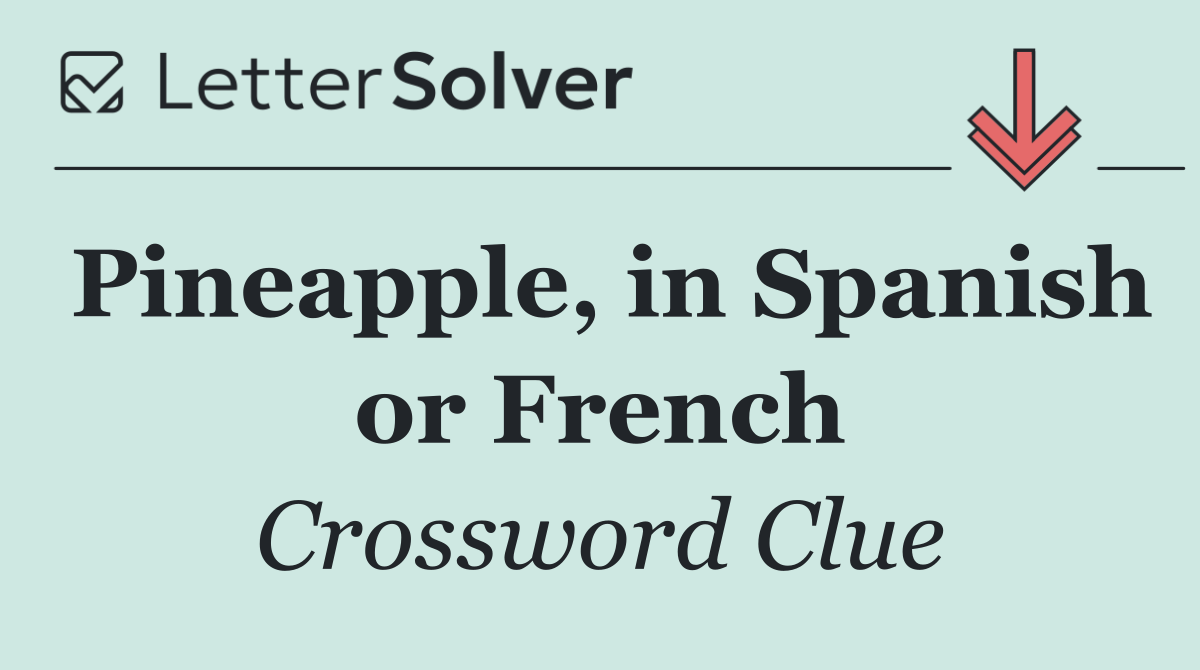 Pineapple, in Spanish or French