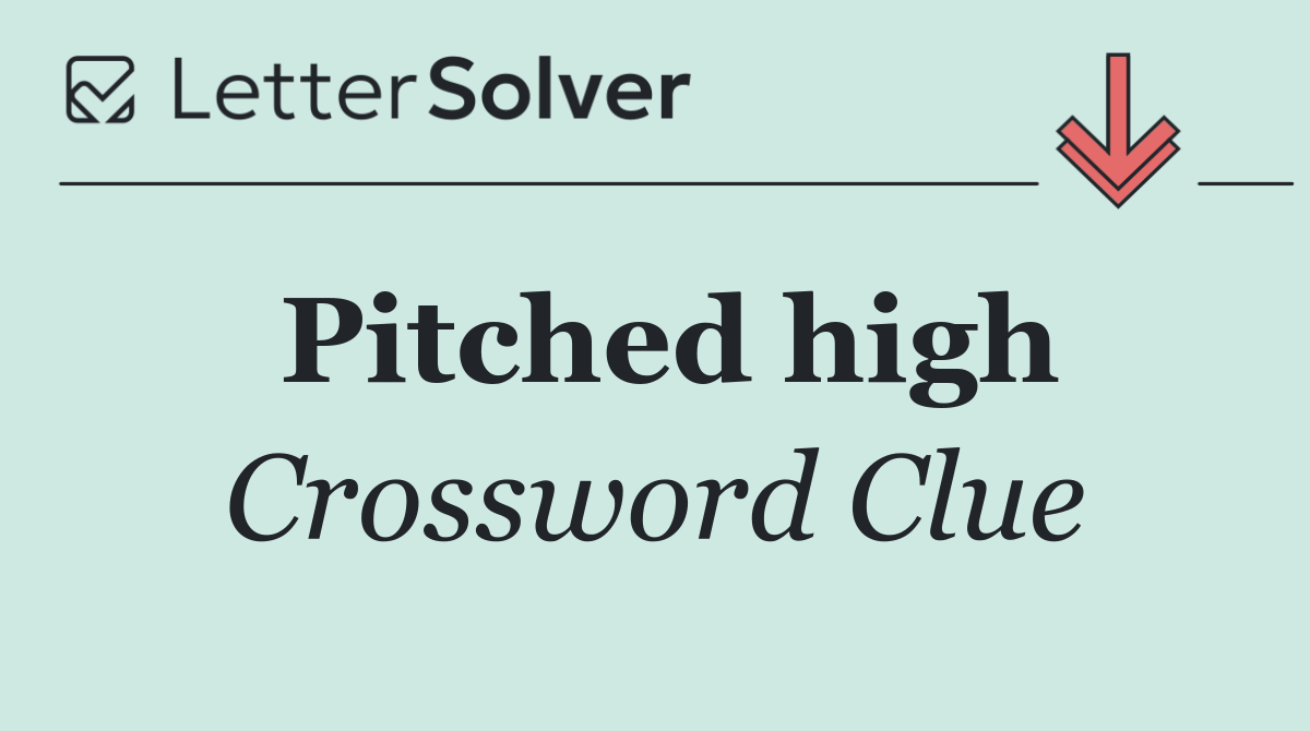 Pitched high