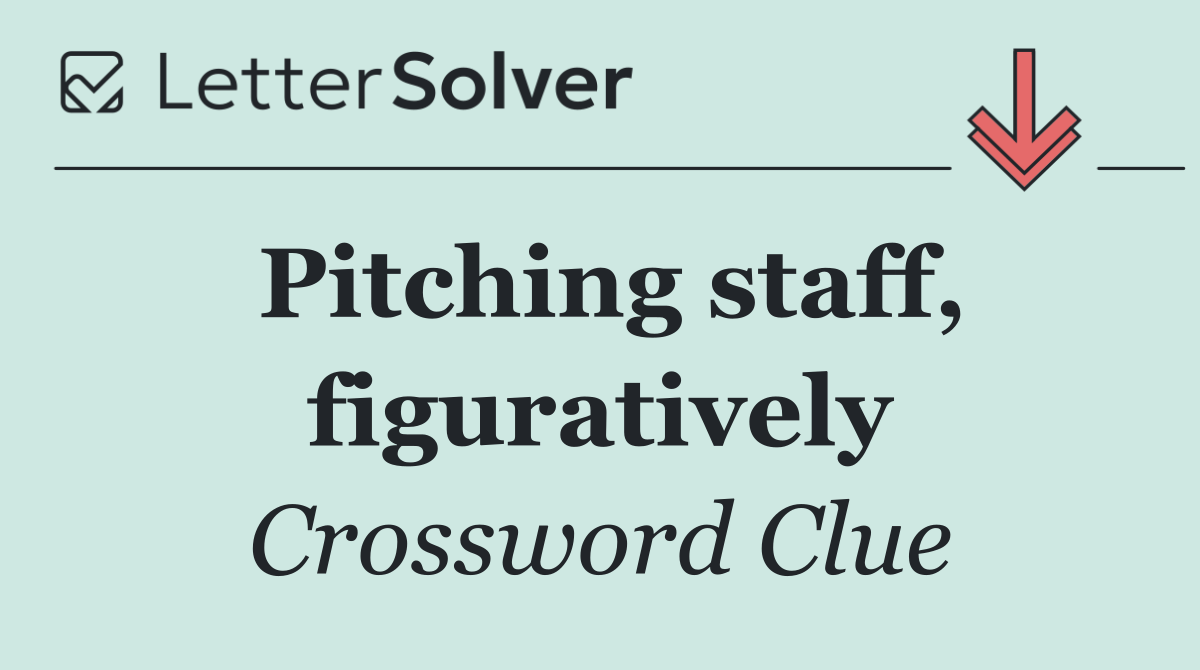 Pitching staff, figuratively