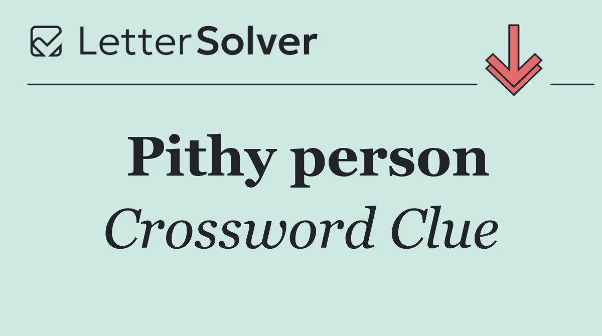 Pithy person