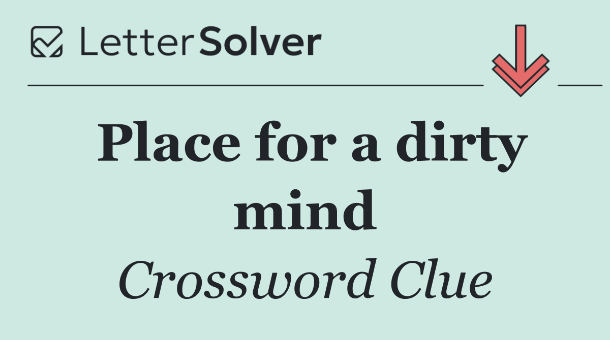 Place for a dirty mind