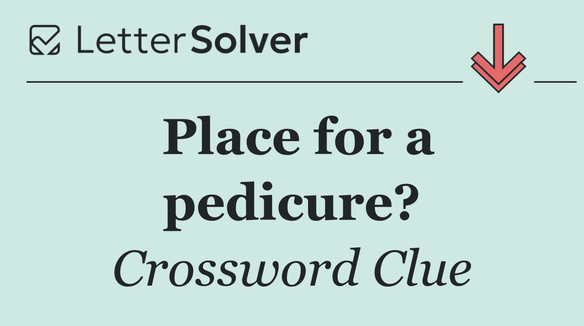 Place for a pedicure?