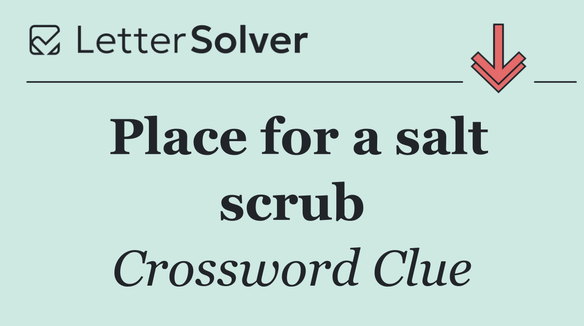 Place for a salt scrub