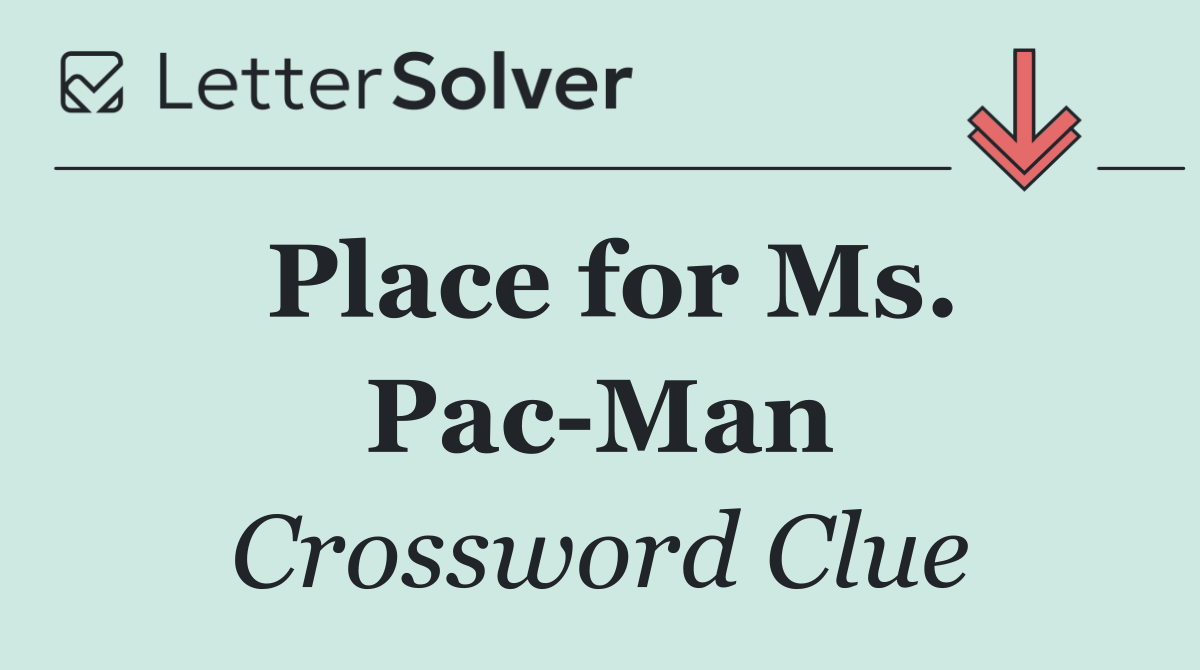 Place for Ms. Pac Man