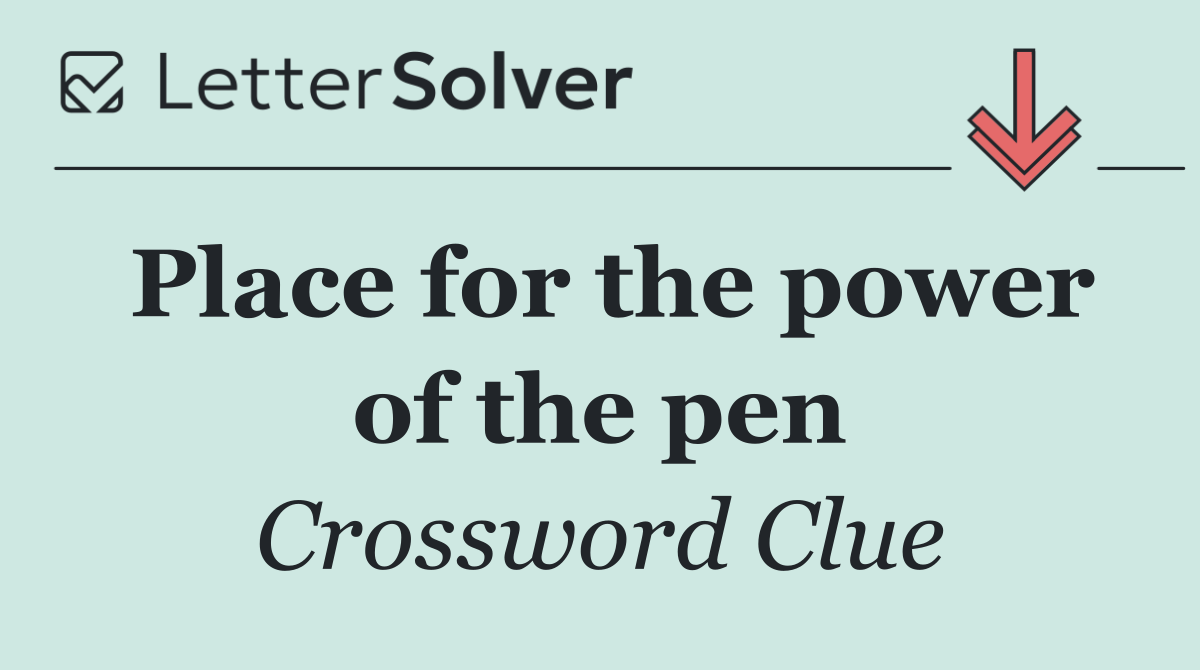 Place for the power of the pen