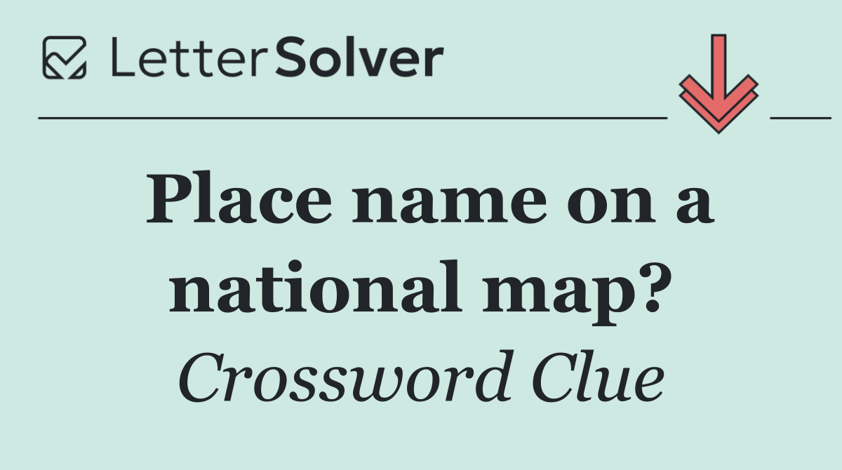 Place name on a national map?