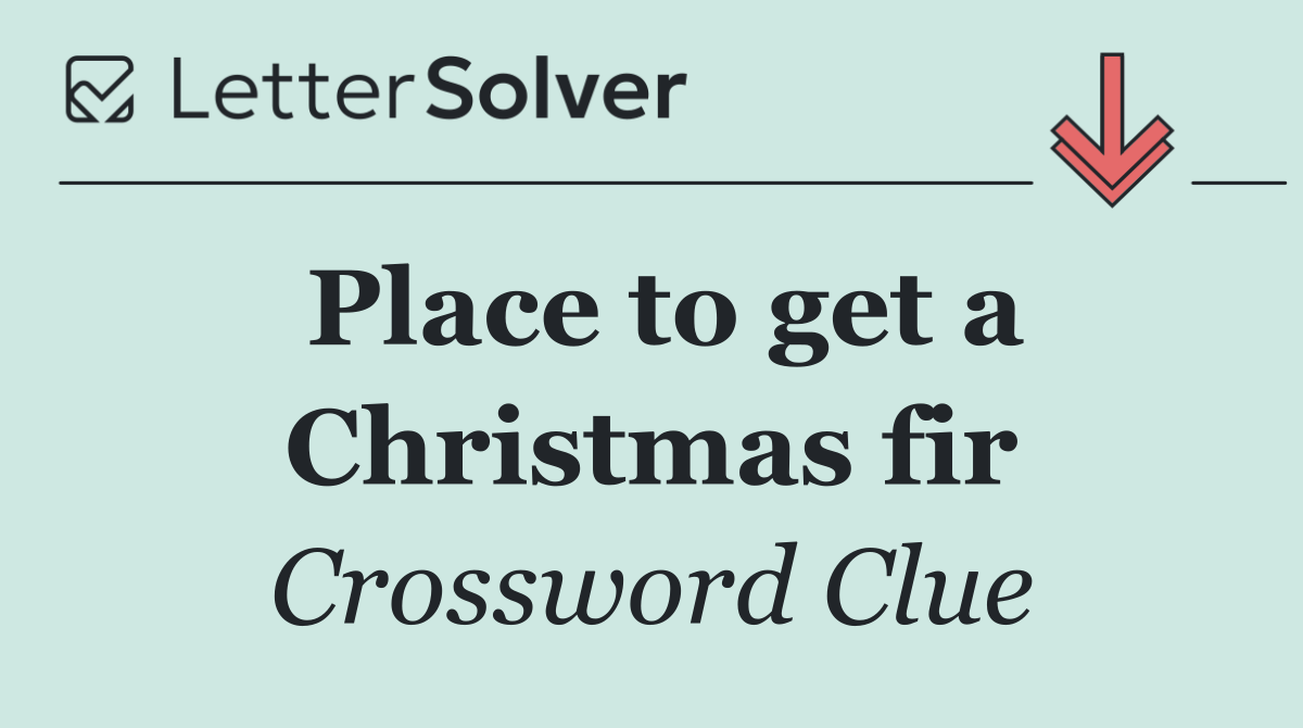 Place to get a Christmas fir