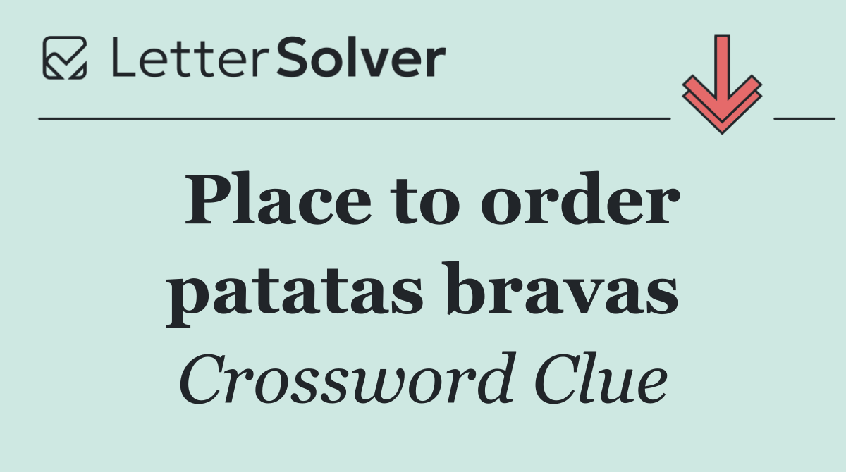 Place to order patatas bravas