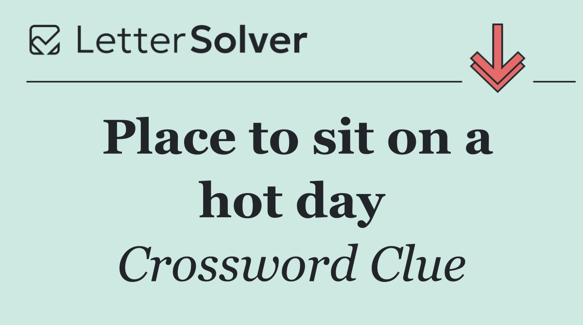 Place to sit on a hot day