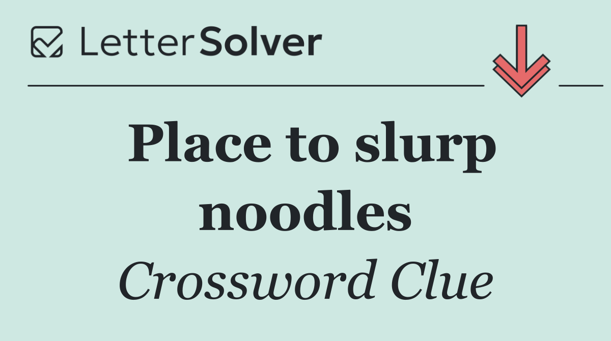Place to slurp noodles