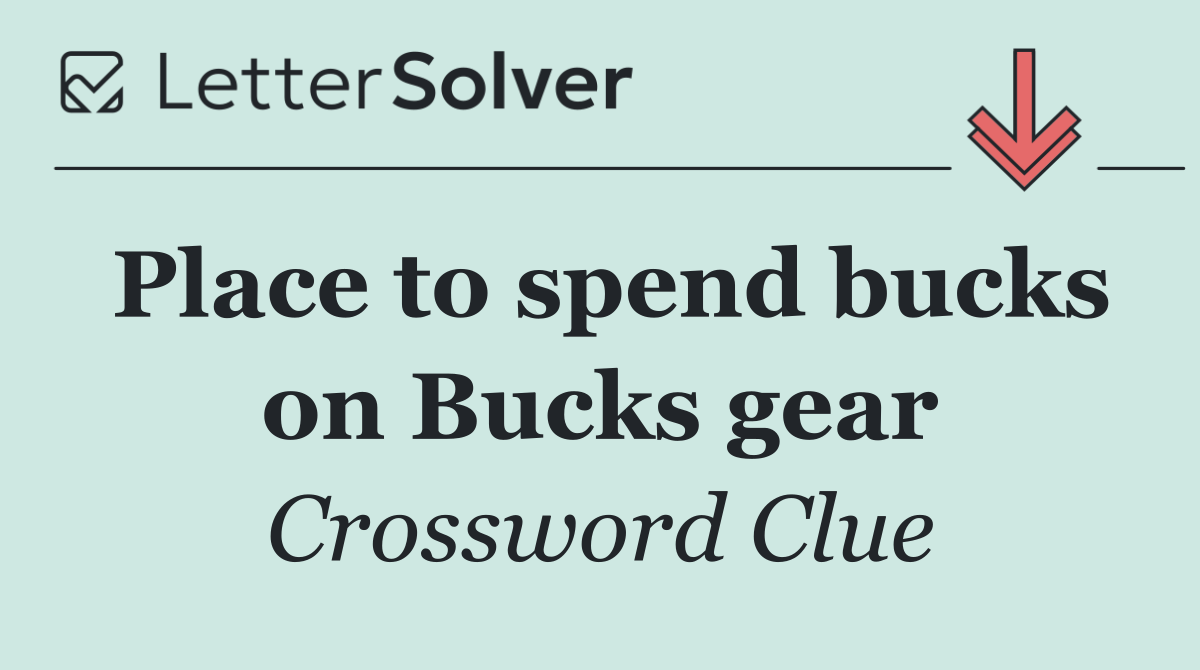 Place to spend bucks on Bucks gear
