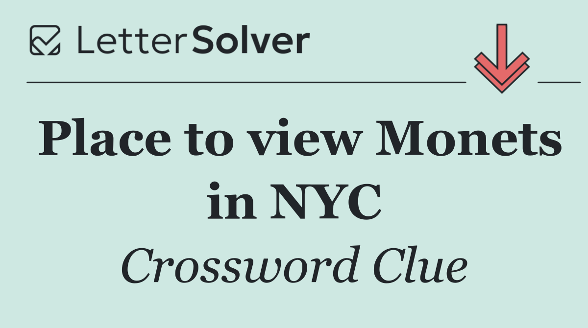 Place to view Monets in NYC