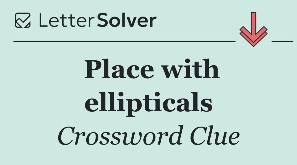 Place with ellipticals