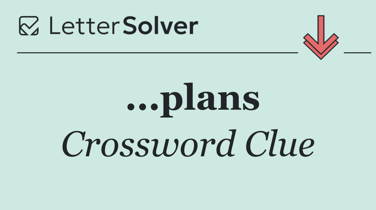...plans